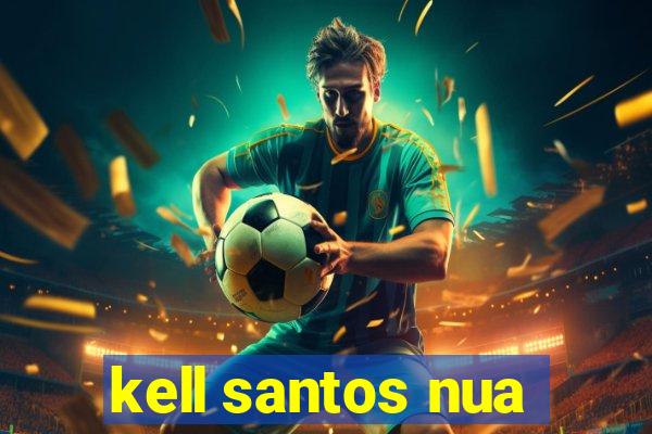 kell santos nua